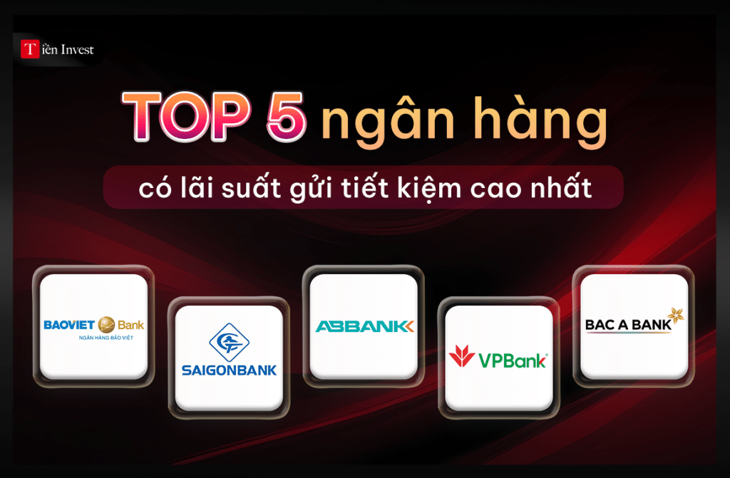 TOP 5 ngân hàng nào có lãi suất gửi tiết kiệm cao nhất TOP 5 ngân hàng nào có lãi suất gửi tiết kiệm cao nhất