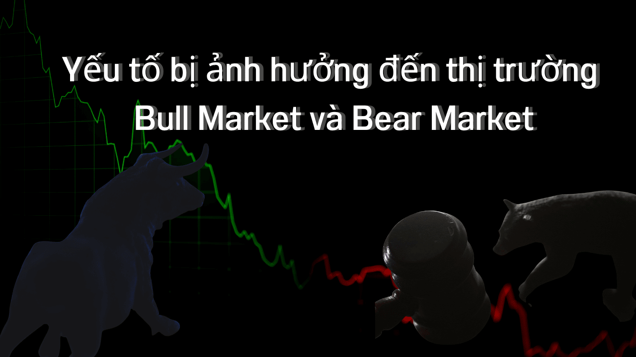 Bull market và Bear market