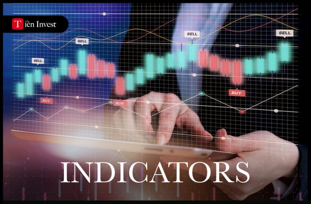 Indicators là gì? Chỉ báo kỹ thuật phổ biến trên thị trường Indicators