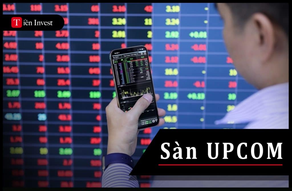 Sàn UPCOM là gì? Tìm hiểu về thị trường UPCOM Sàn UPCOM