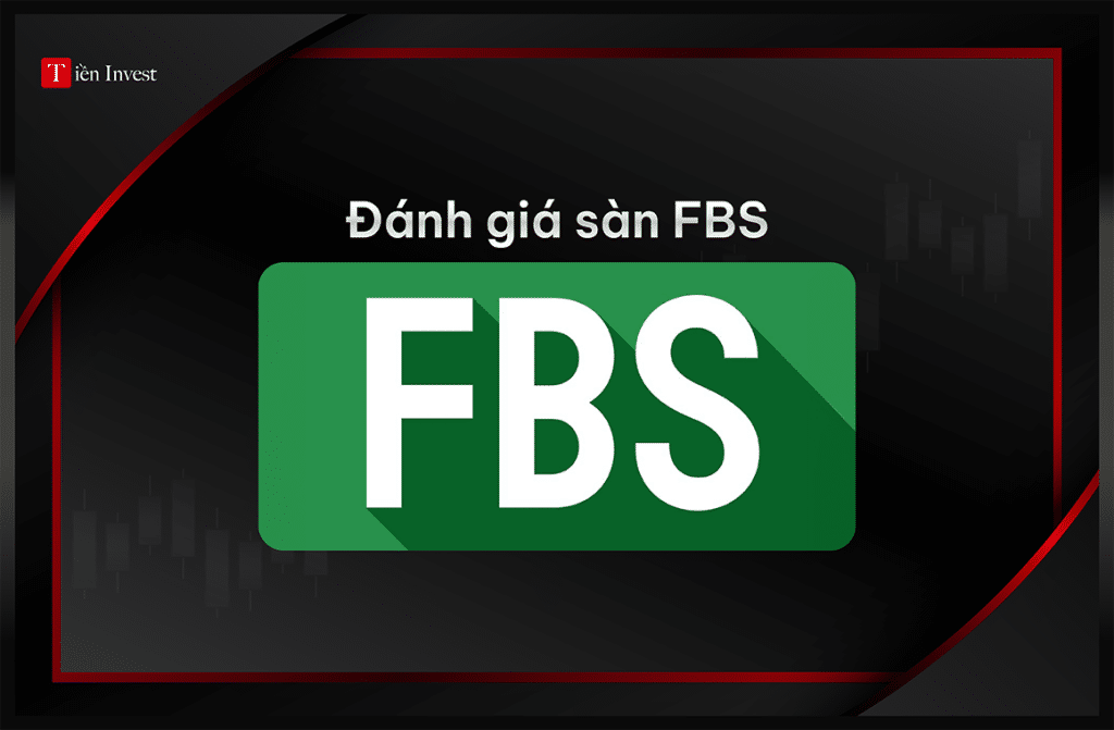 Sàn FBS: Đánh giá sàn FBS chi tiết có uy tín không mới nhất Đánh giá sàn FBS