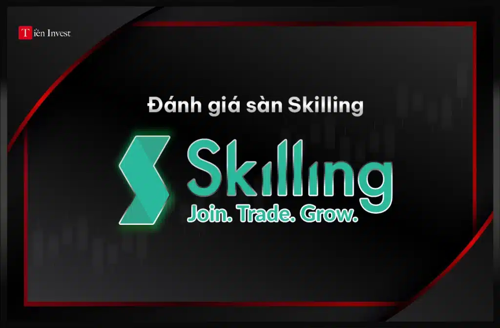 Skilling có lừa đảo không? Đánh giá sàn Skilling chi tiết Đánh giá sàn skilling