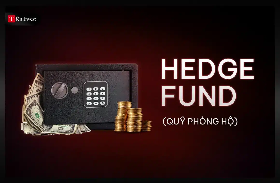 Hedge Fund (quỹ phòng hộ) là gì