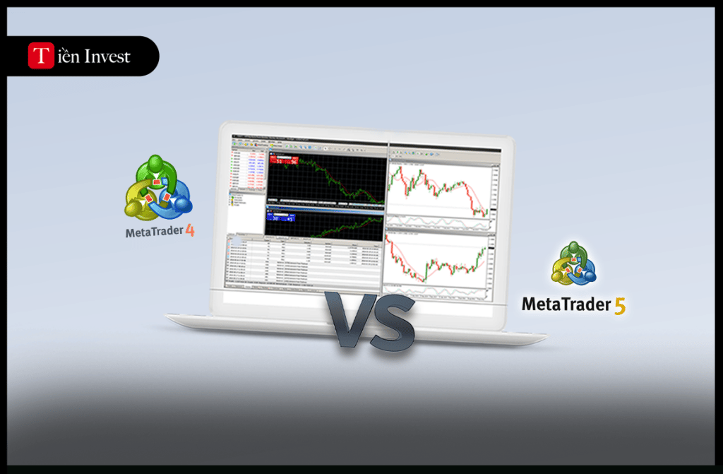 MT4 và MT5 là gì? So sánh MetaTrader4 và MetaTrader5 MT4 và MT5 là gì
