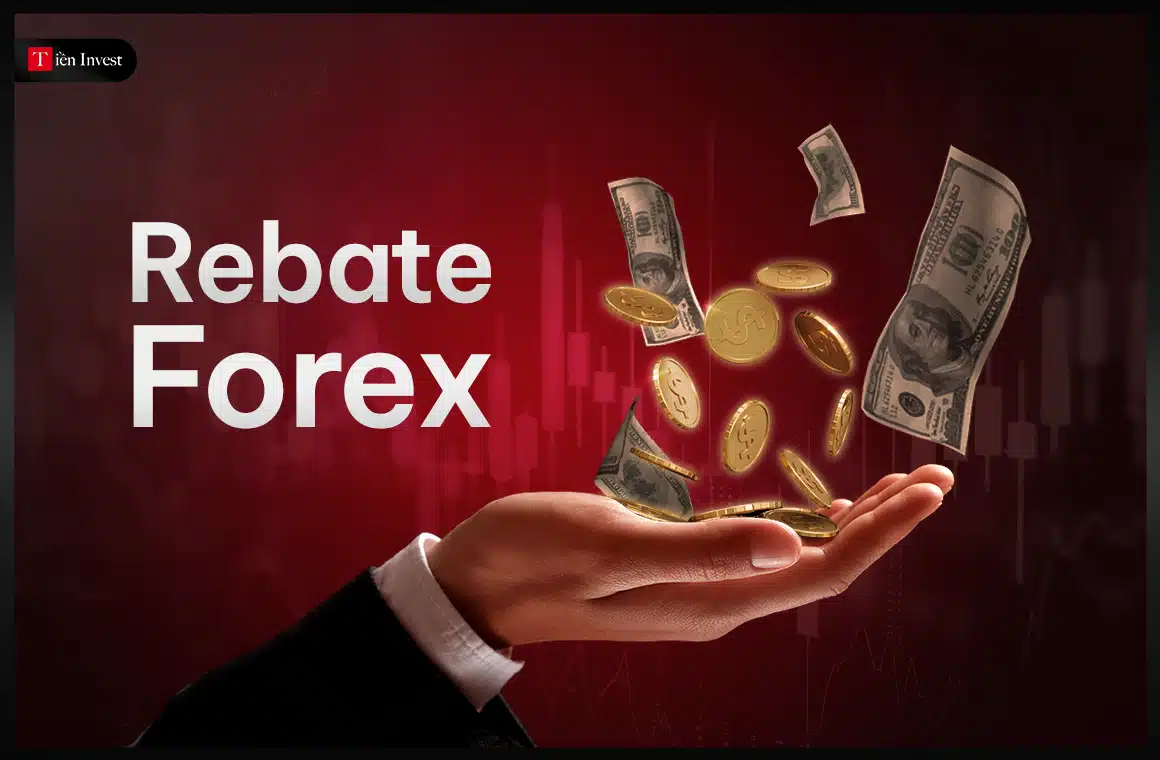 Rebate trong forex là gì Các hình thức nhận rebate (cashback) phổ biến hiện nay