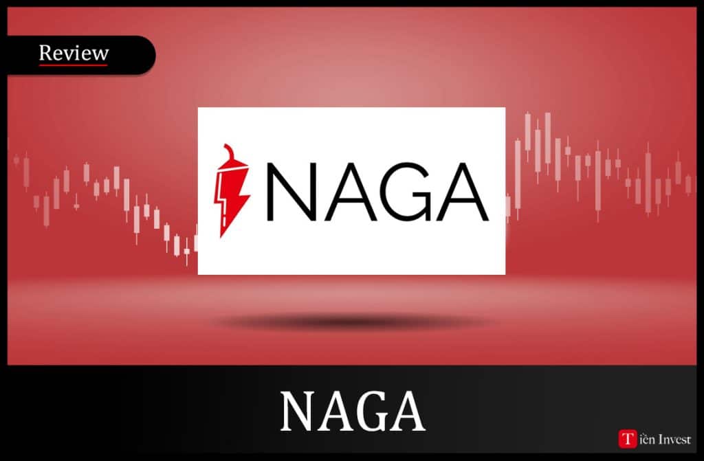 Đánh giá sàn NAGA: Sàn này có đáng để bạn quan tâm không? Đánh giá Sàn NAGA