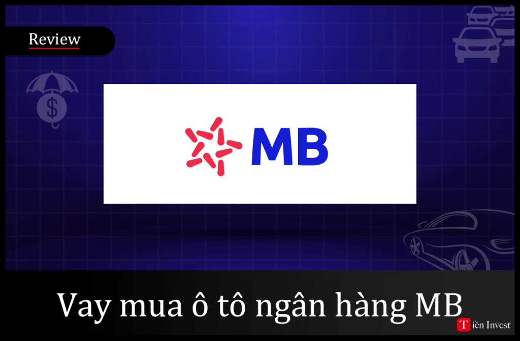 Lãi suất vay mua ô tô ngân hàng MBBank 2024 lãi suất vay mua ô tô mbbank