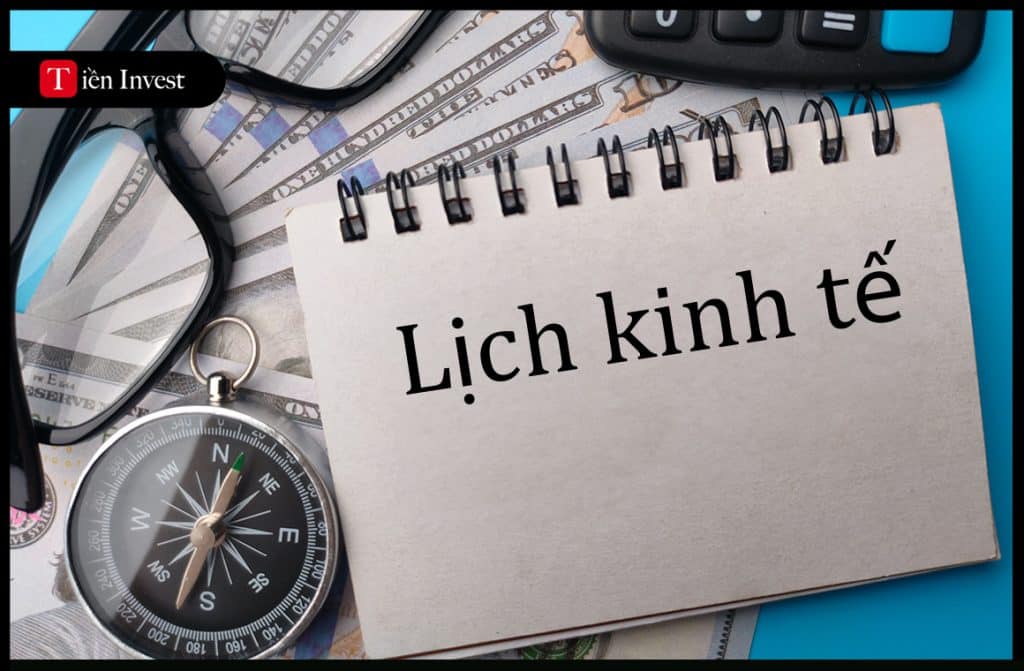 Lịch kinh tế: Công cụ giúp bạn giao dịch hiệu quả Lịch kinh tế
