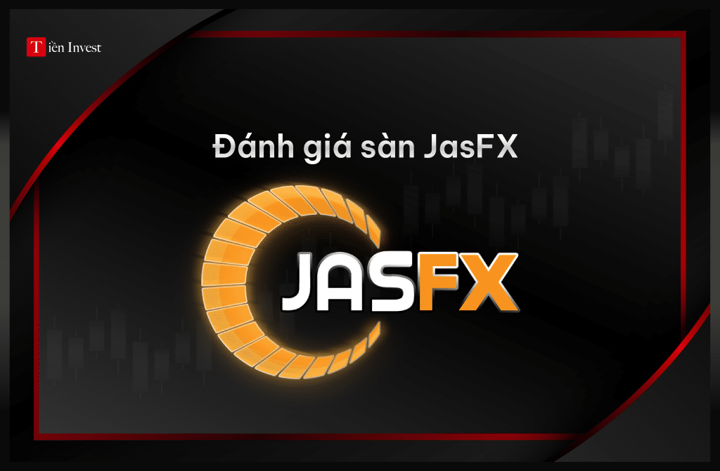 Đánh giá sàn JasFX có lừa đảo hay uy tín? Đánh giá sàn JasFX