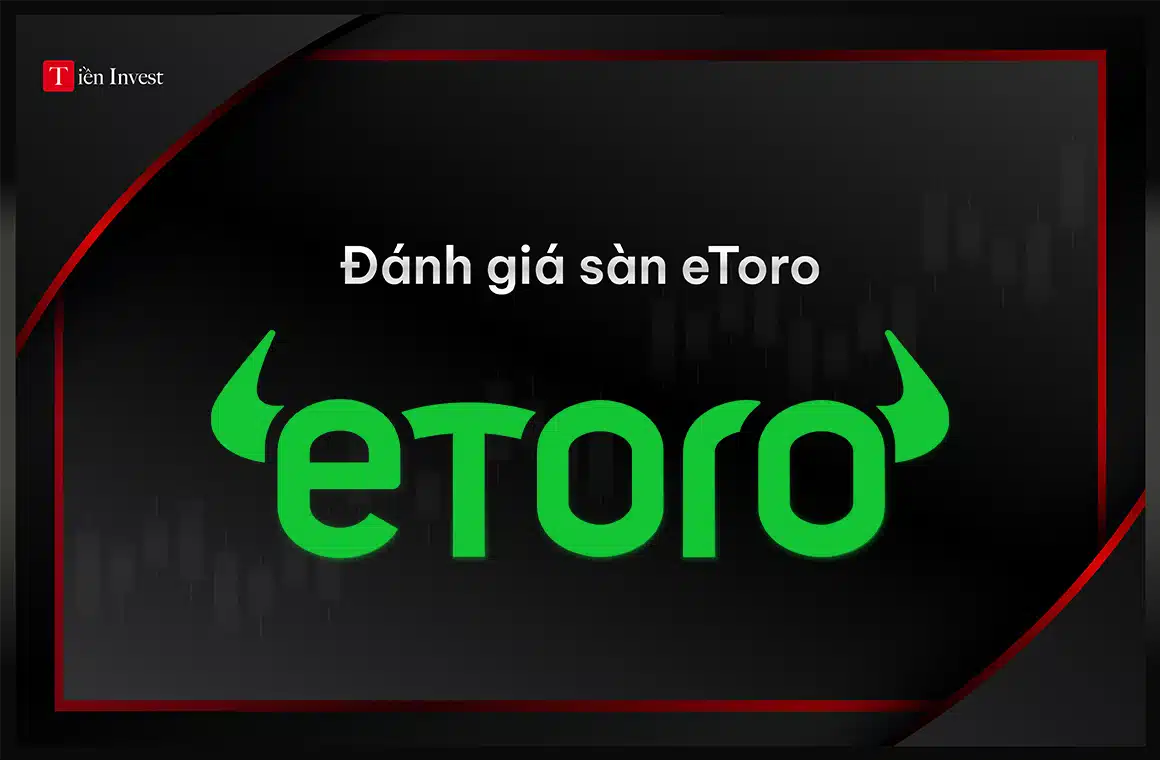 eToro là gì Đánh giá sàn eToro có lừa đảo không