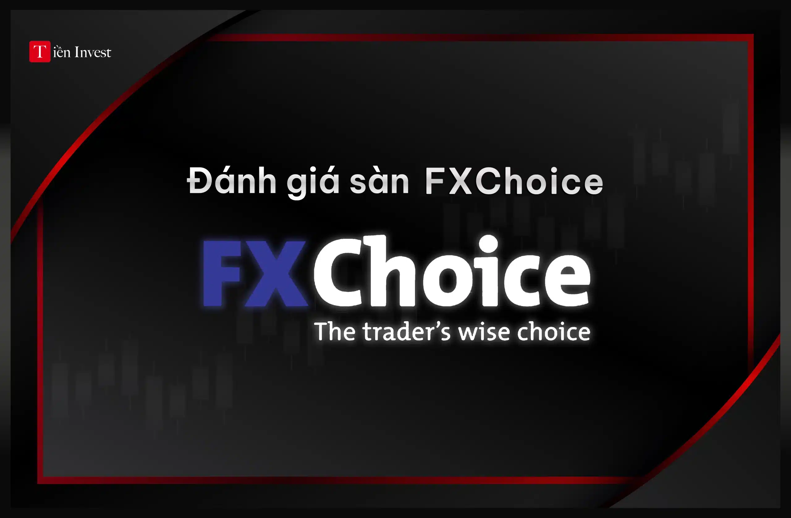 Đánh giá sàn FXChoice