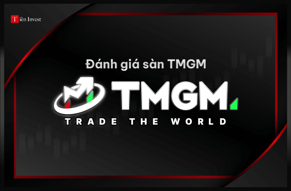 Đánh giá sàn forex TMGM có lừa đảo không? Đánh giá sàn TMGM