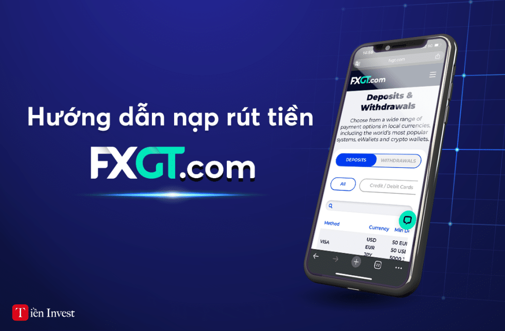 Hướng dẫn chi tiết các bước nạp rút tiền sàn FXGT.com FXGT