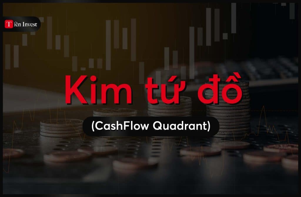 Kim tứ đồ là gì? Con đường đến tự do tài chính hiệu quả kim tứ đồ