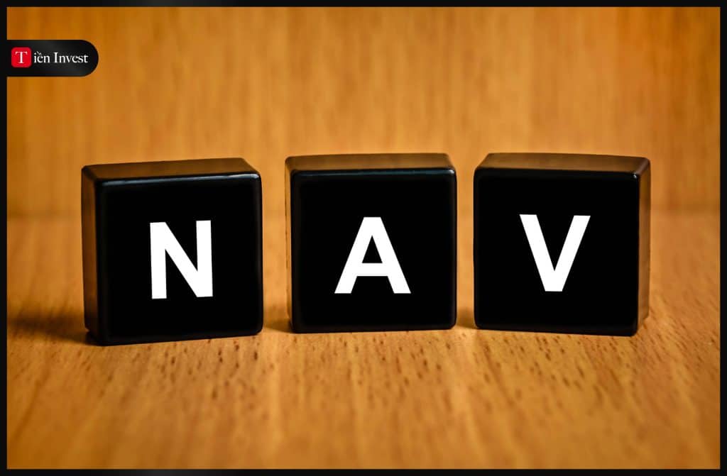 NAV là gì? Điểm quan trọng của Net Asset Value NAV là gì
