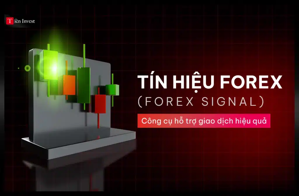 Tín hiệu Forex: Công cụ hỗ trợ giao dịch hiệu quả tín hiệu forex