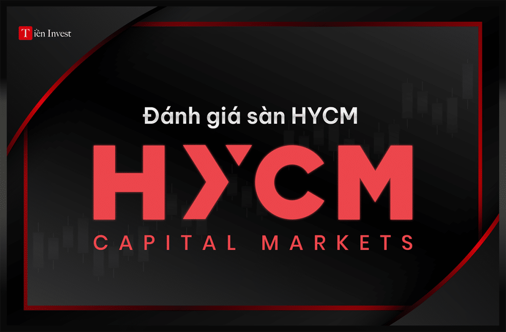 HYCM – Đánh giá sàn HYCM tại Việt Nam mới nhất Đánh giá sàn HYCM