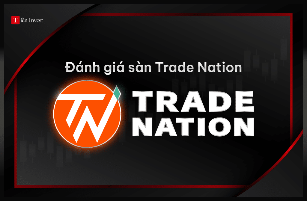 Trade Nation – Review sàn giao dịch Trade Nation chi tiết Đánh giá sàn Trade Nation