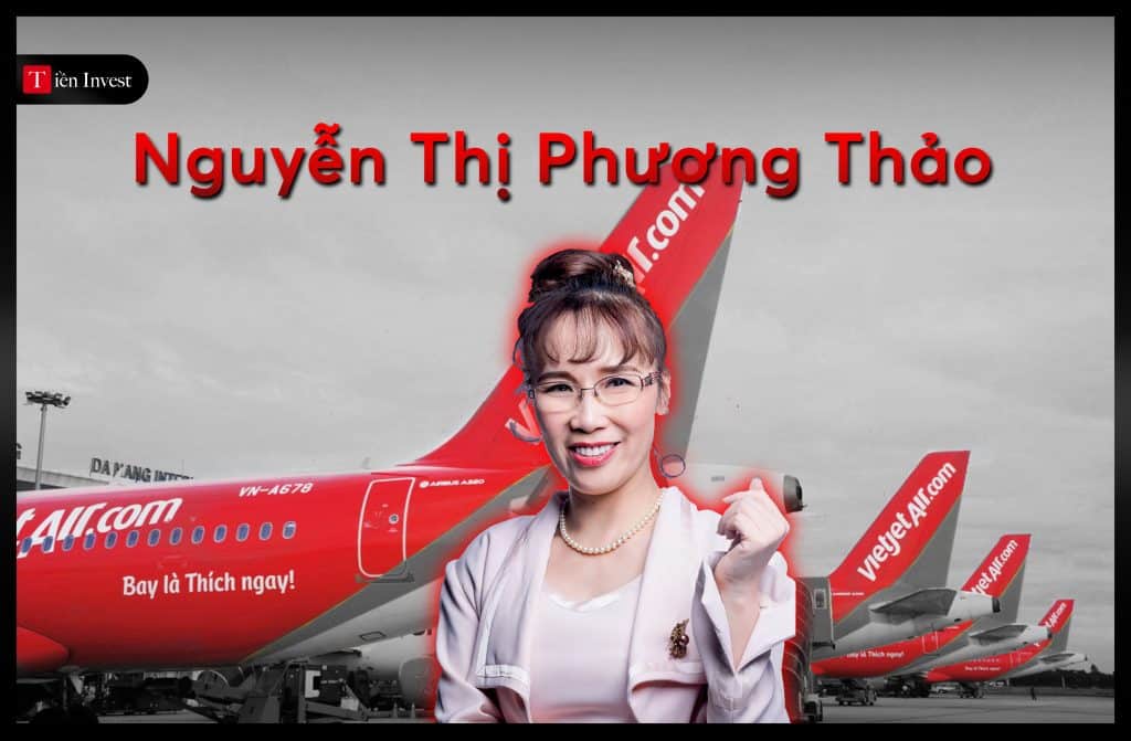 Nguyễn Thị Phương Thảo: Tiểu sử Chủ tịch Vietjet nguyễn phương thảo