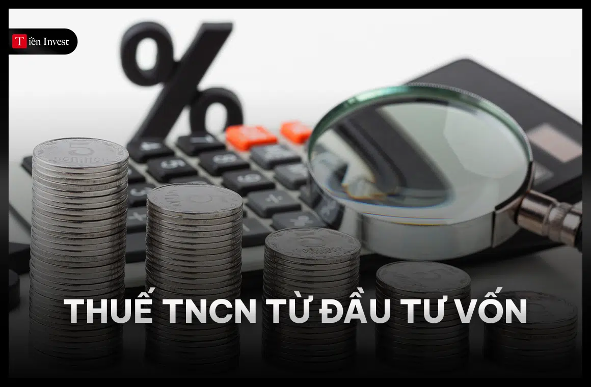 Tìm hiểu về thuế TNCN từ đầu tư vốn