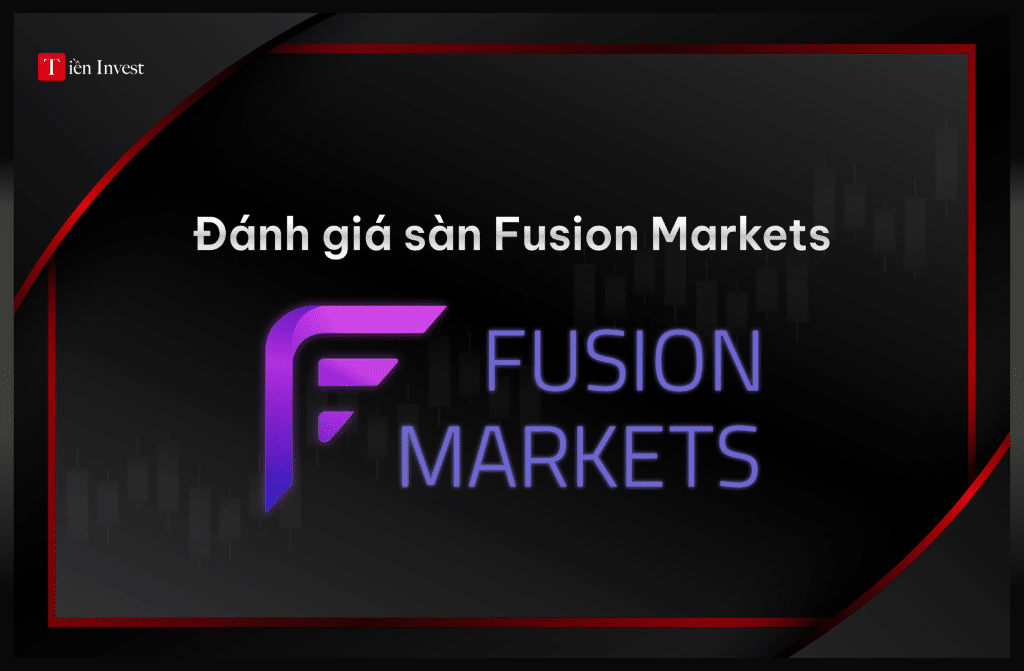 Đánh giá sàn Fusion Markets mới nhất Đánh giá sàn Fusion Markets