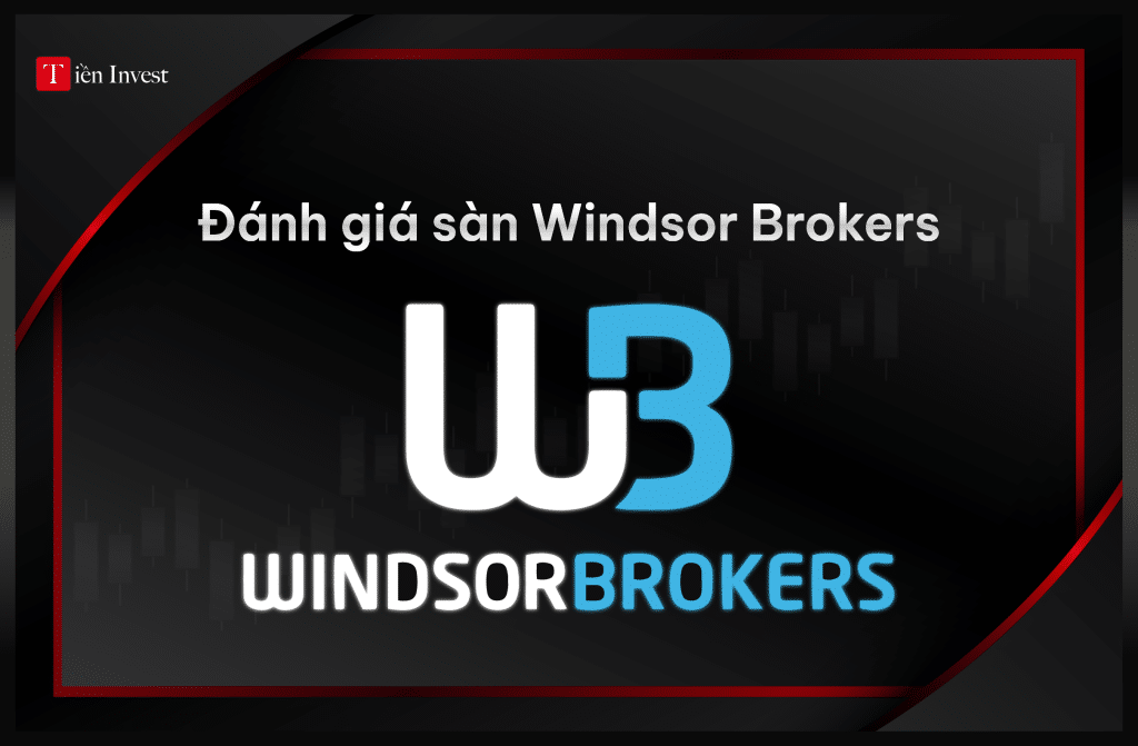 Đánh giá sàn Windsor Brokers