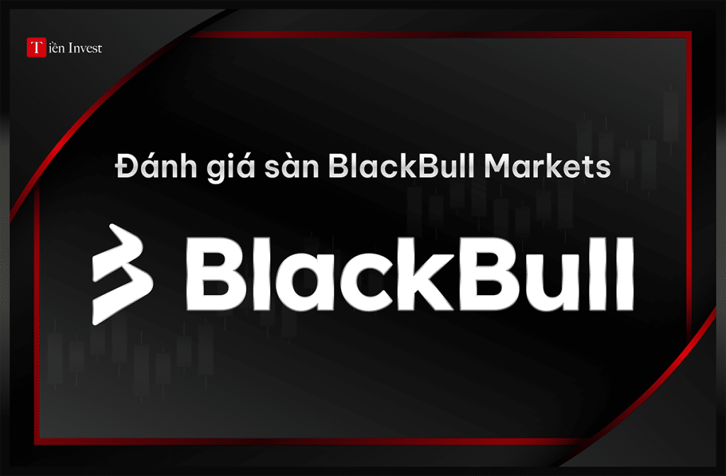 BlackBull Markets – Đánh giá sàn BlackBull Markets mới nhất Đánh giá sàn BlackBull Markets