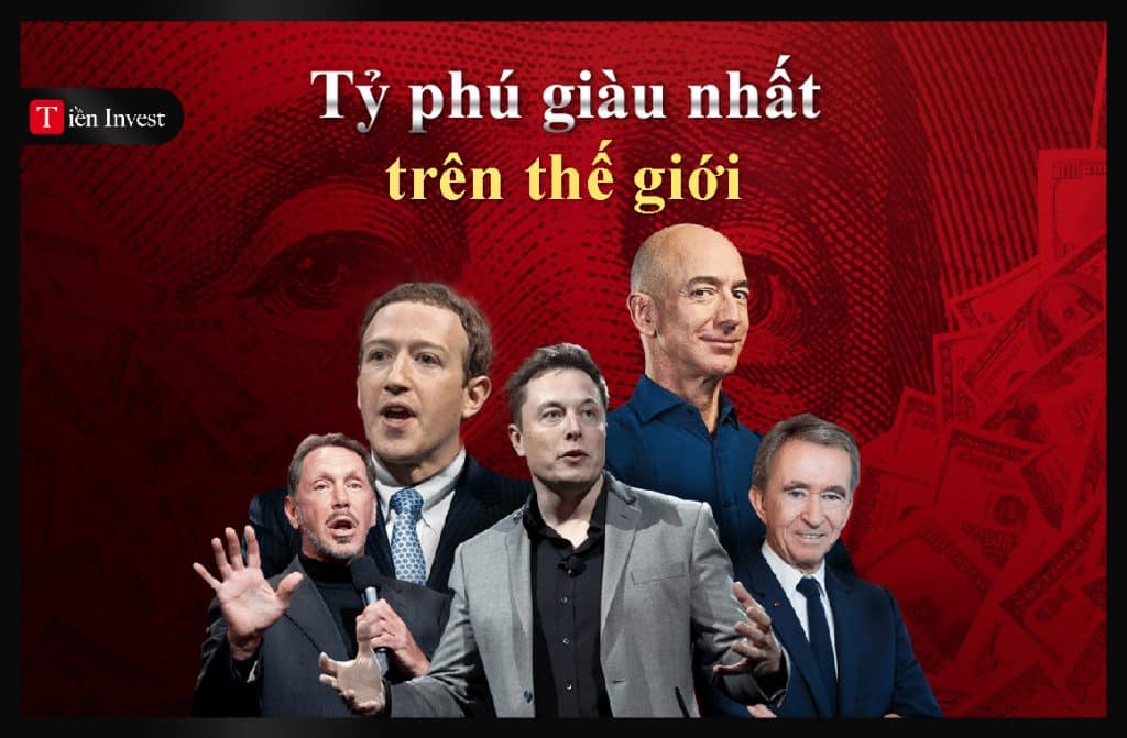 Top người giàu nhất thế giới hiện nay Top người giàu nhất thế giới hiện nay là Elon Musk, Jeff Bezos, Larry Ellison, Mark Zuckerberg và Bernard Arnault
