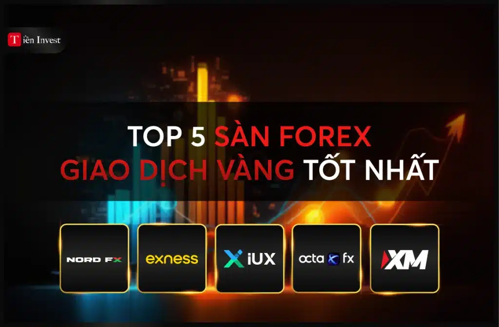 Top 5 các sàn giao dịch vàng forex uy tín Top 5 các sàn giao dịch vàng forex uy tín gồm IUX, Exness, NordFX, Octa và XM.